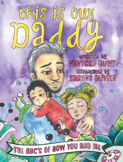 This Is Our Daddy: The ABC's of How You Had Me: The ABC
