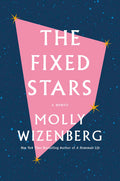 The Fixed Stars: Coming Out, Letting Go, and Starting Over