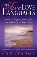 The Five Love Languages: How to Express Heartfelt Commitment to Your Mate
