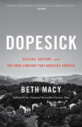 Dopesick: Dealers, Doctors, and the Drug Company That Addicted America