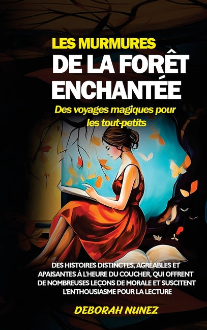 LES MURMURES DE LA FORÊT ENCHANTÉE Des voyages magiques pour les tout-petits: Des histoires distinctes, agréables et apaisantes à l'heure du coucher,