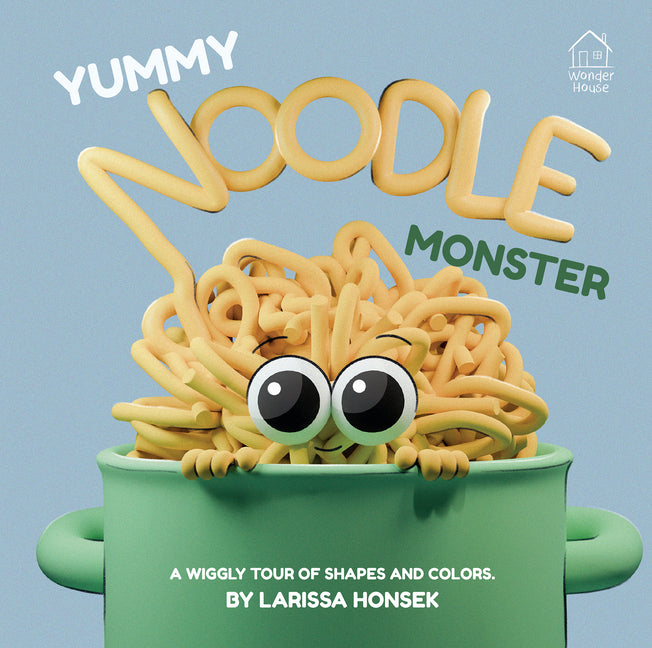 Yummy Noodle Monster: A Wiggly Tour of Shapes and Colors