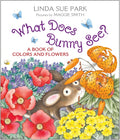 What Does Bunny See?: A Book of Colors and Flowers
