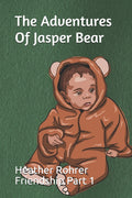 The Adventures Of Jasper Bear: Friendship Part 1