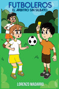 Futboleros: El Árbrito Sin Silbato (Color Pictures)