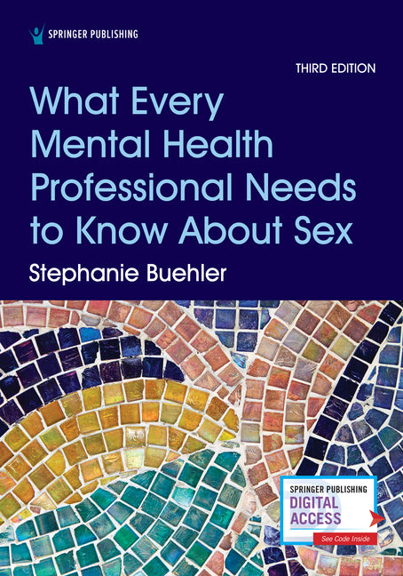 What Every Mental Health Professional Needs to Know About Sex, Third Edition