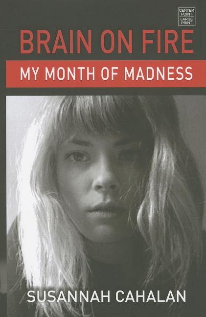 Brain on Fire: My Month of Madness
