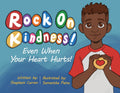 Rock On, Kindness! Even When Your Heart Hurts!