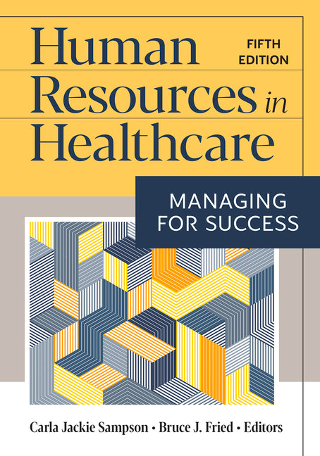 Human Resources in Healthcare: Managing for Success, Fifth Edition