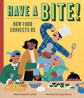 Have a Bite!: How Food Connects Us