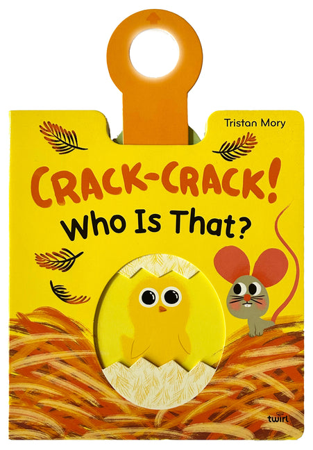 Crack-Crack! Who Is That?: An Interactive Hatching Eggs Book