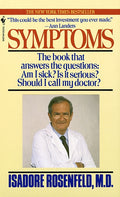 Symptoms: The Book That Answers the Questions: Am I Sick? Is It Serious? Should I Call My Doctor?