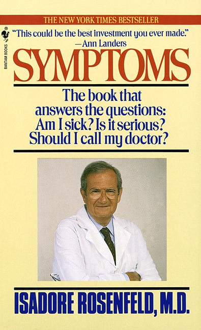 Symptoms: The Book That Answers the Questions: Am I Sick? Is It Serious? Should I Call My Doctor?