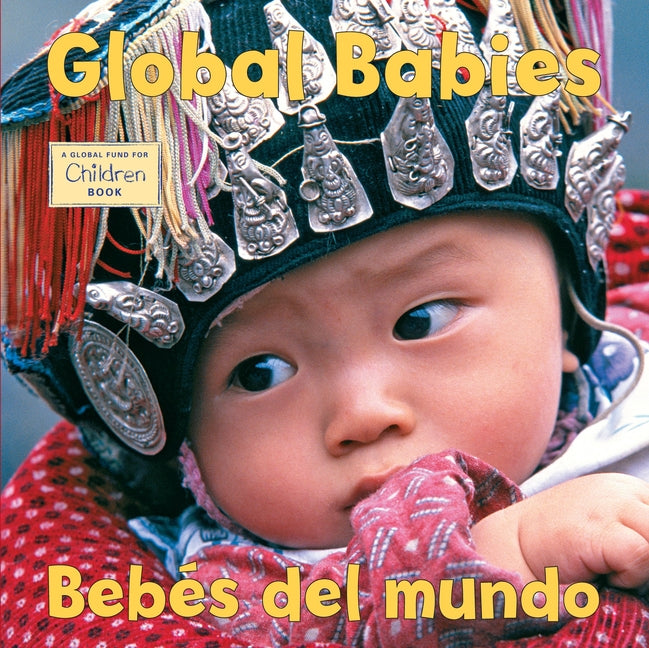 Bebes del Mundo/Global Babies (Spanish Bilingual Edition)