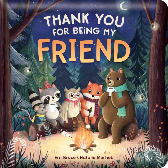 Thank You for Being My Friend: Padded Board Book: Picture Storybook