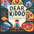 Dear Kiddo: 20 Inspiring and Motivational Stories about Inner Strength for Boys age 3 to 8