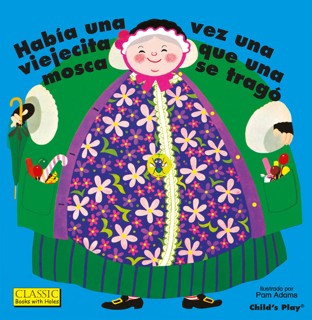 Había Una Vez Una Viejecita Que Una Mosca Se Tragó.