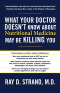 The What Your Doctor Doesn't Know about Nutritional Medicine May Be Killing You