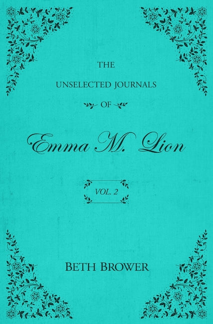 The Unselected Journals of Emma M. Lion: Vol. 2