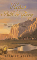Hope's Path to Glory: The Story of a Family's Journey on the Overland Trail