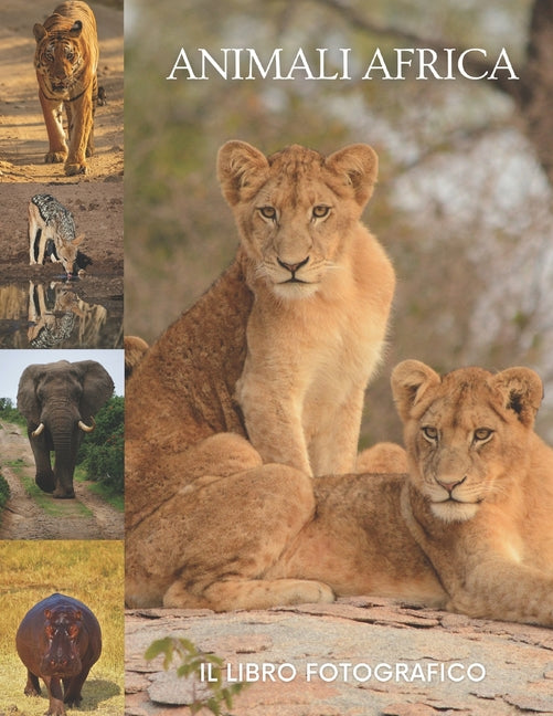 Animali Africa: Il libro fotografico di animali incredibili Africa per gli anziani, adulti con demenza di Alzheimer, e pazienti per ai