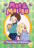 Mae & Malibu: First Day of School (Mae & Malibu #2) (a Cute Chapter Book Series about a Girl and Her Service Dog)