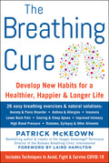 The Breathing Cure: Develop New Habits for a Healthier, Happier, and Longer Life with a Foreword by Laird Hamilton