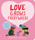 Love Grows Everywhere: With More Than 30 Flaps to Lift and a Giant Fold-Out Surprise!