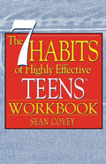 The 7 Habits of Highly Effective Teens Workbook
