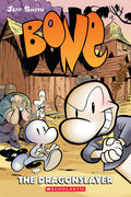 The Dragonslayer: A Graphic Novel (Bone #4)