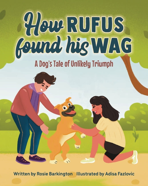 How Rufus Found His Wag: A Dog's Tale of Unlikely Triumph