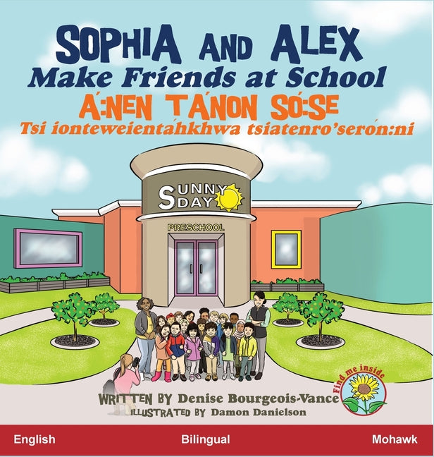 Sophia and Alex Make Friends at School: Á nen tánon Só se Tsi ionteweientáhkhwa tsiatenro'serón: ni