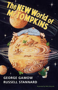 The New World of MR Tompkins: George Gamow's Classic MR Tompkins in Paperback (Revised)
