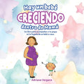 Hay un bebé creciendo dentro de mamá: Un libro para acompañar a tu peque en la llegada de un bebé a casa