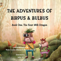 The Adventures of Birpus & Bulbus: The Sour Milk Dragon