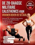 de 28-Daagse Militaire Calisthenics Voor Vrouwen Boven de 50 Jaar: Verbrand vet, ontwikkel droge spieren en vergroot het zelfvertrouwen met een eenvou