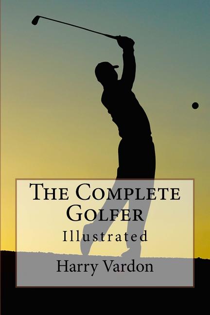 The Complete Golfer: Illustrated