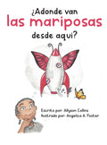 ¿Adónde van las mariposas desde aquí?