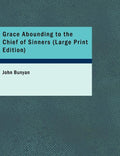Grace Abounding to the Chief of Sinners