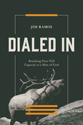 Dialed in: Reaching Your Full Capacity as a Man of God Biblical Masculinity & Men's Discipleship