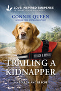 Trailing a Kidnapper: A Christian K-9 Search and Rescue Story (Original)