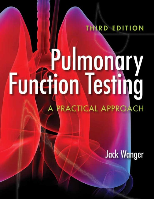 Pulmonary Function Testing: A Practical Approach: . (Cardiology)