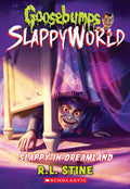 Slappy in Dreamland (Goosebumps Slappyworld #16): Volume 16