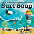 Surf Soup: Learn How to Surf and Ocean Conservation Book 5 Volume 1