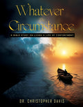 Whatever The Circumstances: A Bible Study On Living A Life Of Contentment