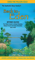 Back to Eden: The Classic Guide to Herbal Medicine, Natural Foods, and Home Remedies Since 1939 (Revised)