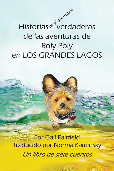 Historias casi siempre verdaderas de las aventuras de Roly Poly en Los Grande Lagos