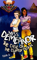 Miss Demeanor: The Case of the Clumsy Clown Volume 3