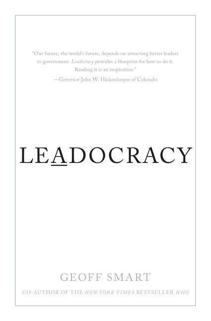 Leadocracy: Hiring More Great Leaders (Like You) Into Government