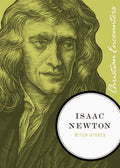 Isaac Newton: A Biography of an Inventor, Astronomer, Physicist, and Philosopher